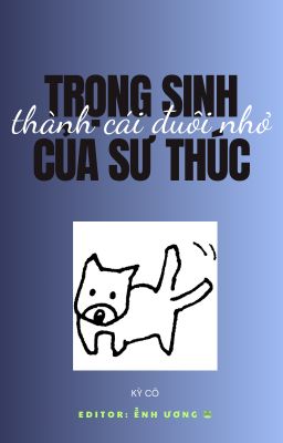 Trọng sinh thành cái đuôi nhỏ của sư thúc