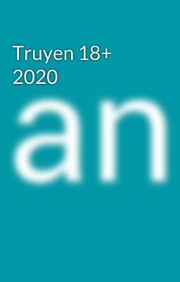 Truyen 18+ 2020