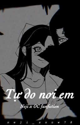 Tự do nơi em - Neji x OC fanfiction