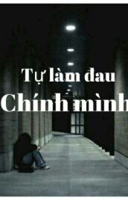 Tự làm đau chính mình