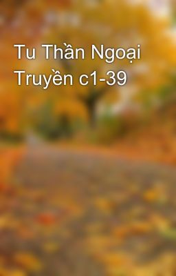 Tu Thần Ngoại Truyền c1-39