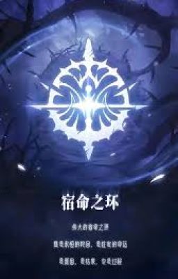 Túc Mệnh Chi Hoàn/Vòng Tròn Định Mệnh (Q6: từ chương 964)