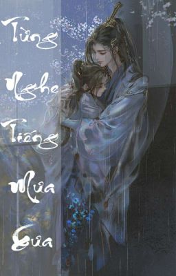 Từng Nghe Tiếng Mưa Xưa [Đang lết] 