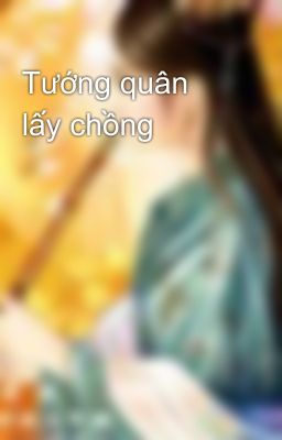 Tướng quân lấy chồng