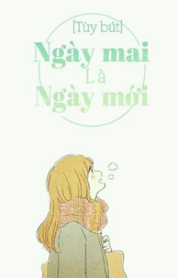 [Tùy Bút] Ngày mai là ngày mới