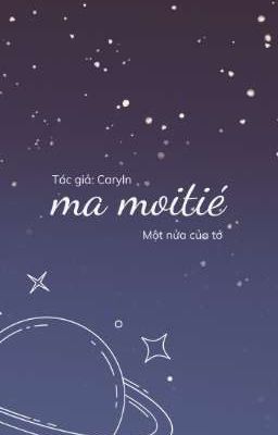 Tuyển tập: Ma Moitié - Một nửa của tớ