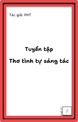 Tuyển tập thơ tình tự sáng tác
