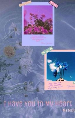Twoshot《I HAVE YOU IN MY HEART》 • Uman •