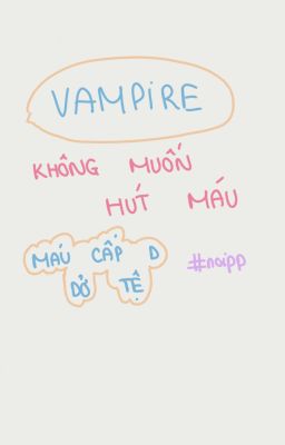 VAMPIRE KHÔNG MUỐN HÚT MÁU