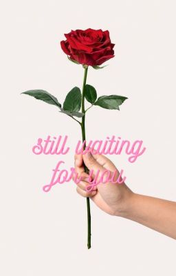 Vẫn chờ, vẫn đợi anh đến
