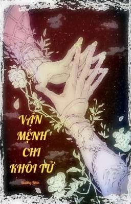 [Vận mệnh chi khôi tử][Hi_Yên]