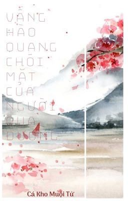 Vầng Hào Quang Chói Mắt Của Người Qua Đường 