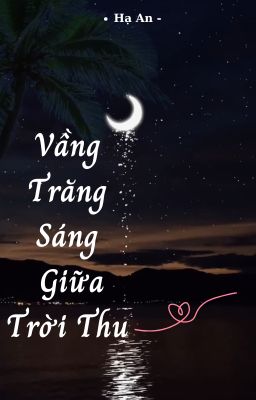 Vầng Trăng Sáng Giữa Trời Thu