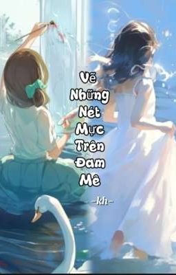 VẼ NHỮNG NÉT MỰC TRÊN ĐAM MÊ