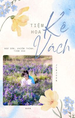 ver - jinjoon | Tiệm Hoa Kề Vách