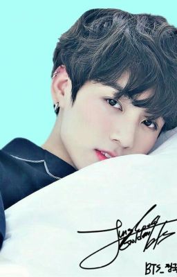 Vì anh là người em yêu(Jungkook X You/H )