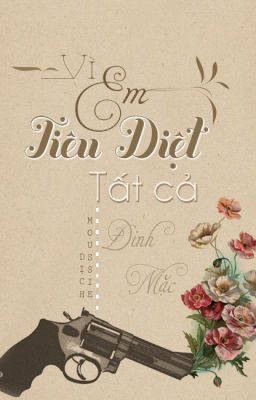 Vì em tiêu diệt tất cả - Đinh Mặc