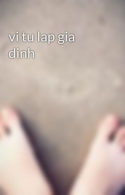 vi tu lap gia dinh