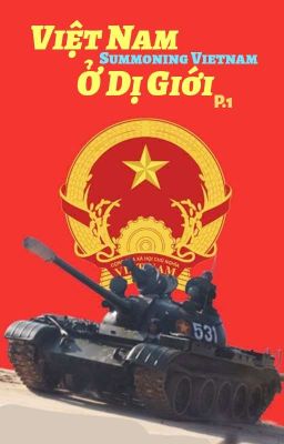 Việt Nam ở Dị Giới ( PHẦN 1 )