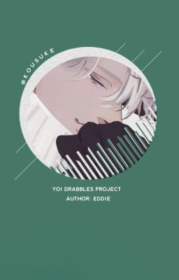 [Viết] YoI Drabbles Project - Side: Eddie