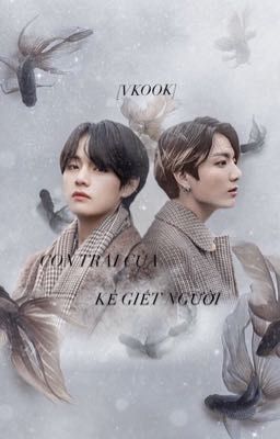 [VKOOK] CON TRAI CỦA KẺ GIẾT NGƯỜI