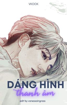 (Vkook) Dáng hình thanh âm