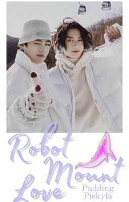 [Vkook] - Robot Gắn Kết Tình Yêu