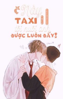 [VMin/Full] Này taxi,tôi nuôi anh được luôn đấy !!