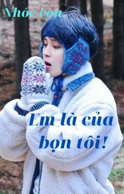 [Vminkook/full] Nhóc con, em là của bọn tôi!