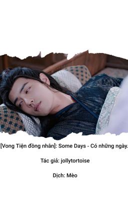 [Vong Tiện đồng nhân][Transfic]: Some Days - Có những ngày.