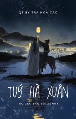 (Vong Tiện) Túy hà xuân