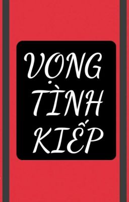 VỌNG TÌNH KIẾP