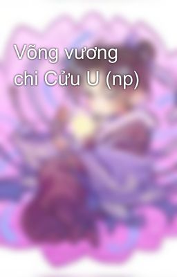 Võng vương chi Cửu U (np)