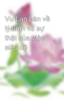 Vu Lan bàn về lý luận và sự thật của việc siêu độ