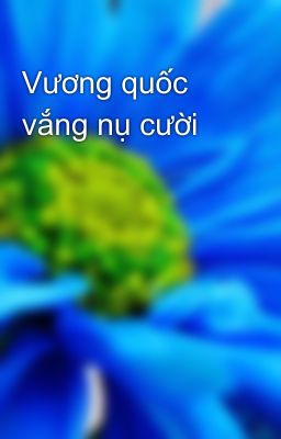 Vương quốc vắng nụ cười