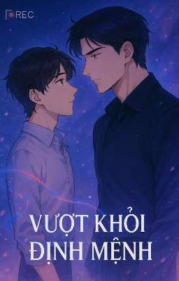 VƯỢT KHỎI ĐỊNH MỆNH