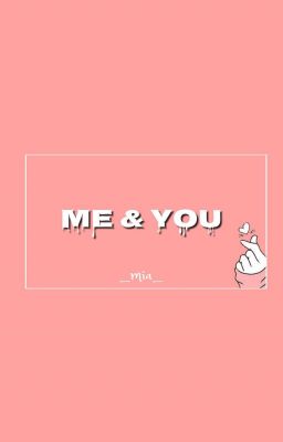 [Write] ME AND YOU 
