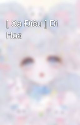 [ Xạ Điêu ] Di Hoa