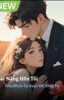 Xác Nàng Hồn Tôi:Hôn Nhân Ép Buộc Với Tổng Tài