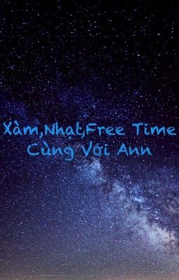 XÀM NHẠT FREE TIME cùng với Ann