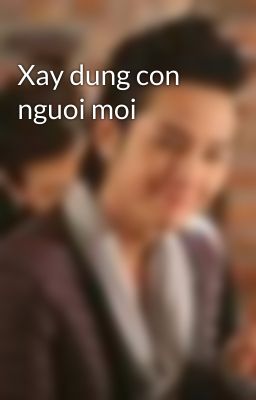 Xay dung con nguoi moi