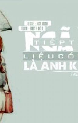 [ Xử - Yết] Ngã Rẽ Tiếp Theo Liệu Có Phải Là Anh?