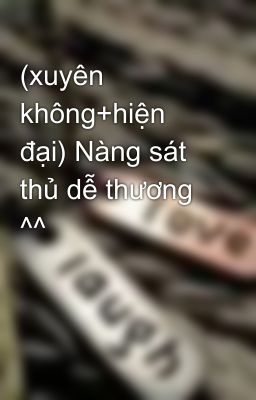 (xuyên không+hiện đại) Nàng sát thủ dễ thương ^^