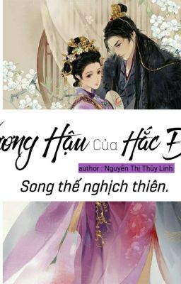 [ Xuyên không ]Vương Hậu Của Hắc Đế : Song Thế Nghịch Thiên