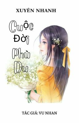 Xuyên Nhanh: Cuộc Đời Phù Du