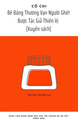 [Xuyên sách/ĐM/Beta-ing] Bé Đáng Thương Vạn Người Ghét Được Tác Giả Thiên Vị