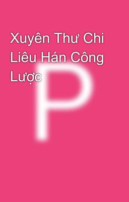 Xuyên Thư Chi Liêu Hán Công Lược 