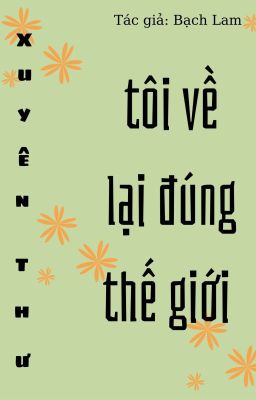 Xuyên thư tôi về lại đúng thế giới