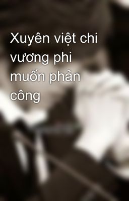 Xuyên việt chi vương phi muốn phản công