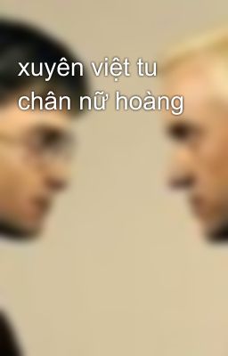 xuyên việt tu chân nữ hoàng